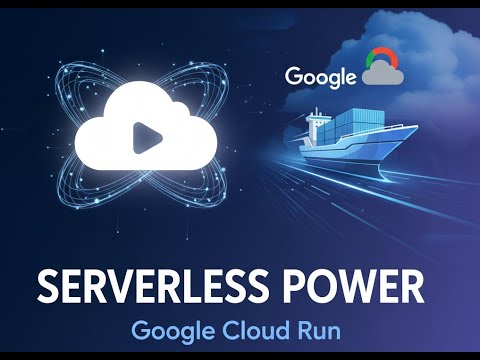 Google Cloud Run  From Code to Cloud, Instantly