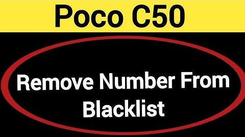 How to remove number from blacklist, Poco C50 me call block kaise karen