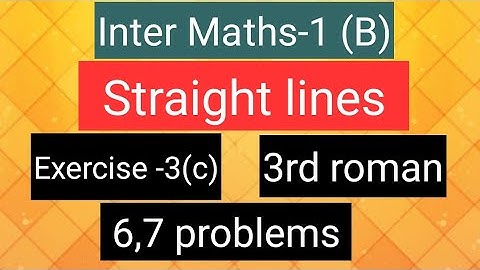 Inter Maths-1(B) - Straight lines - Exercise-3(c) -3rd  roman- 6,7  problems