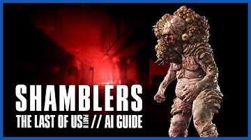 The Last Of Us Part 2 // AI Guide - Shamblers