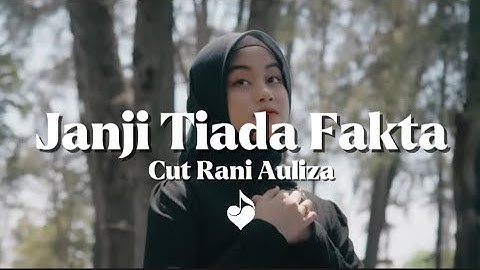 Cut Rani Auliza - Janji Tiada Fakta (Lyrics)