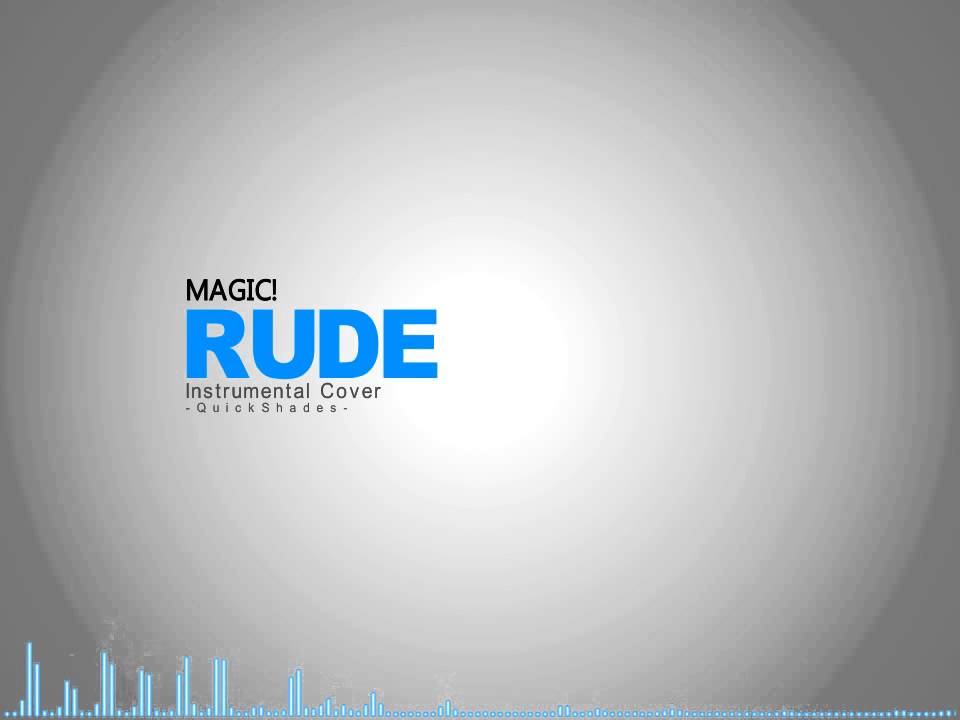 Magic's rude. Rude Magic.