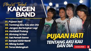 Kangen Band  Pujaan Hati  Tentang Aku Kau Dan Dia   Album Pop Terpopuler 2025
