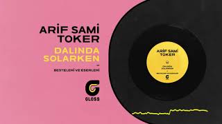 Arif Sami Toker - Dalında Solarken (Besteleri ve Eserleri) Resimi