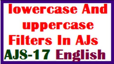 Lowercase And uppercase Filters In ANgularJs English-vlr training