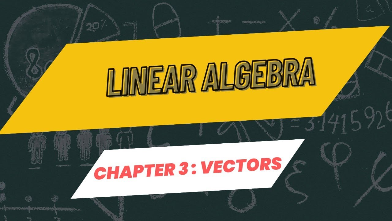 Linear Algebra Revision ( Chapter 3: Vectors ) - YouTube