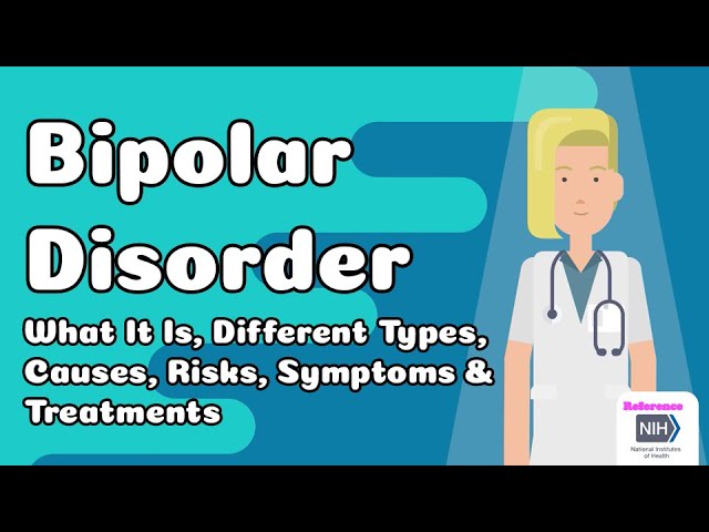 Bipolar Disorder - What It Is, Different Types, Causes, Risks, Symptoms & Treatments class=