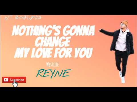 REYNE (cover)//Nothing's Gonna Change My Love for You //Westlife