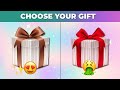 Choose your gift good vs bad 