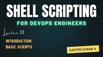 Day 01 | Shell Scripting for DevOps Engineers | Kastro Kiran V