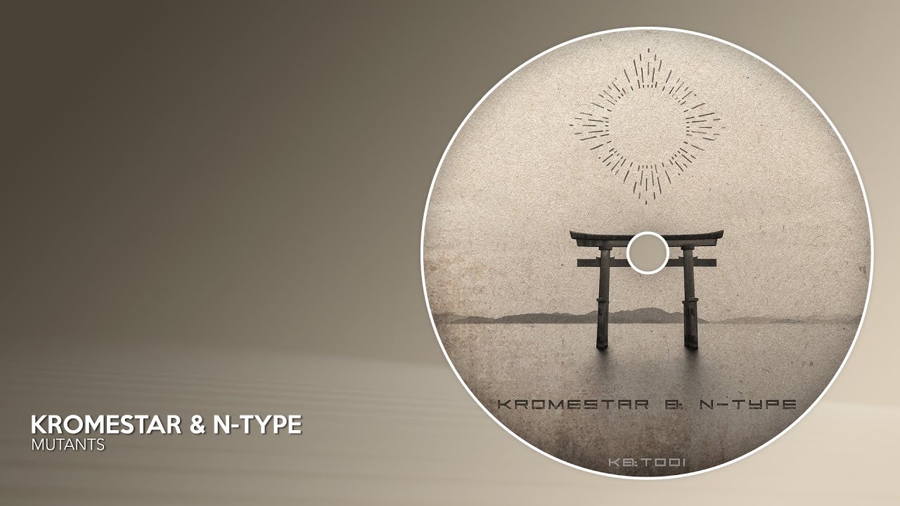 Kromestar & N-Type - Mutants