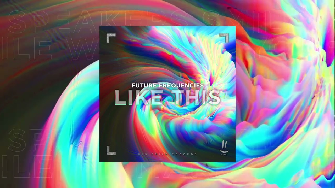 Watch Future Frequencies - Like This on YouTube Watch Future Frequencies - Like This on YouTube