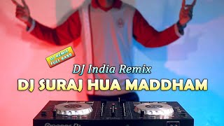 DJ INDIA | Suraj Hua Maddham Remix Terbaru 2024