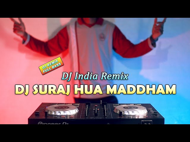 DJ INDIA | Suraj Hua Maddham Remix Terbaru 2024 class=