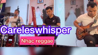 Careleswhisper | hoa tấu nhạc regae ban nhạc Hnhum hoang