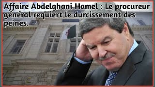 Affaire Abdelghani Hamel : Le procureur général requiert le durcissement des peines.