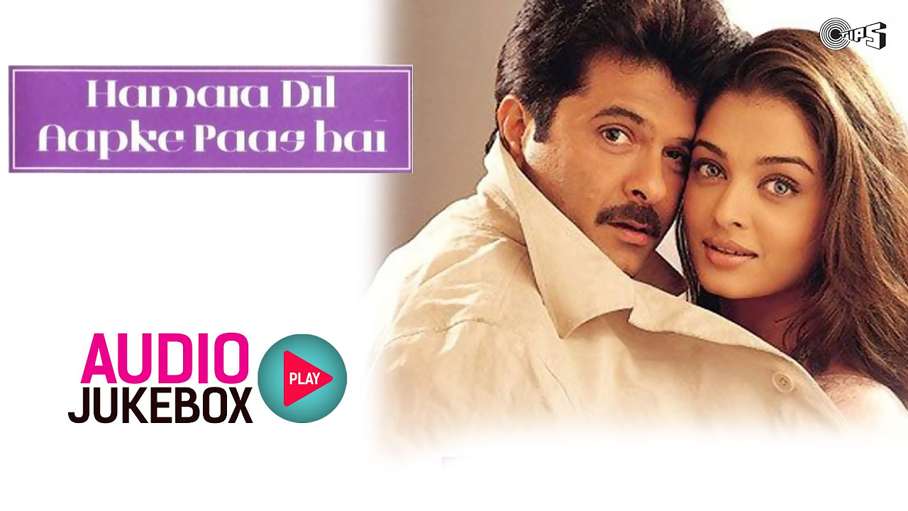 Hamara Dil Aapke Paas Hai Audio Songs Jukebox  Anil Kapoor Aishwarya Rai Sanjeev Darshan