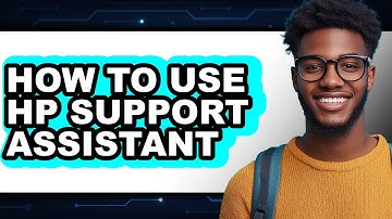 How to Use Hp Support Assistant - Step by Step