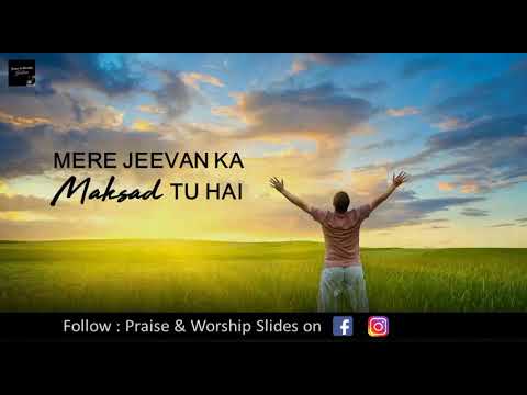 Mere Jeevan Ka Maksad Tu Hai  Hindi Christian Hymn