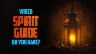 Which Spirit Guide Do You Have?