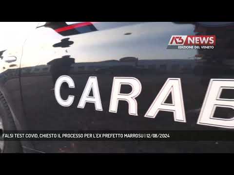 FALSI TEST COVID, CHIESTO IL PROCESSO PER L'EX PREFETTO MARROSU | 12/08/2024