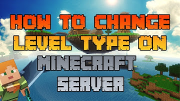 How To Change Level Type On Your Minecraft Server - ScalaCube