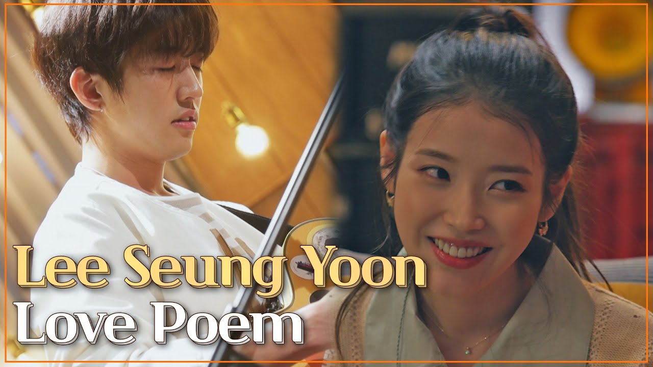 Lee Seung Yoon   Love Poem Lee Seung yoon caught what IU wanted