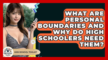 What Are Personal Boundaries And Why Do High Schoolers Need Them? - High School Toolkit