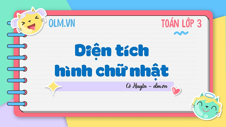 Toán lớp 3 bài diện tích hình chữ nhật năm 2024