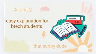 Artificial Intelligence unit 2 part 2 easy explanation for btech students in detail #btech #ai#study