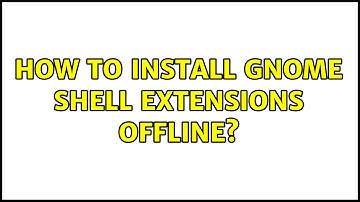 Ubuntu: How to install gnome shell extensions offline?