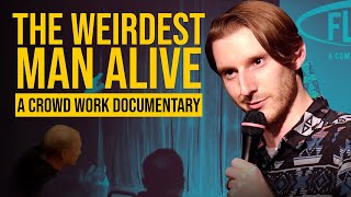The Weirdest Man Alive A Crowd Work Documentary Jeremiah Watkins