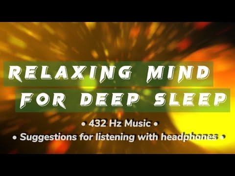 432 Hz Music • Relaxing Mind For Deep Sleep | Sleep, Healing, Stress ...