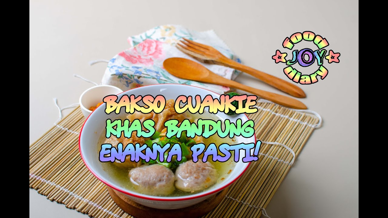 Bakso Cuankie Khas Bandung, Enaknya Pasti! 