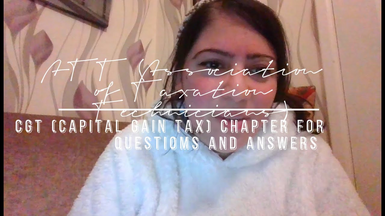 ATT ( Association of Taxation Technicians CGT (Capital Gain Tax) UK