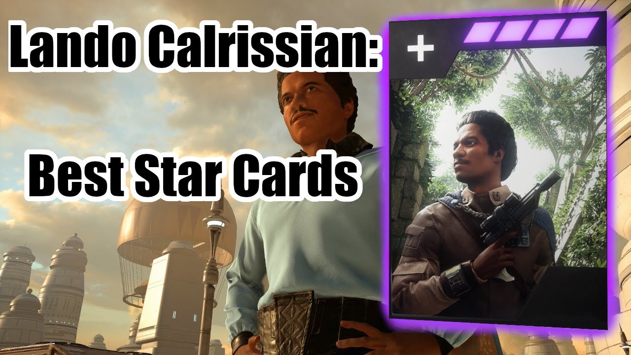 BEST Star Cards for Lando Calrissian in Star Wars Battlefront 2 (Heroes