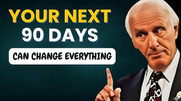 Change Your Life in the Next 90 Days | Jim Rohn Motivation