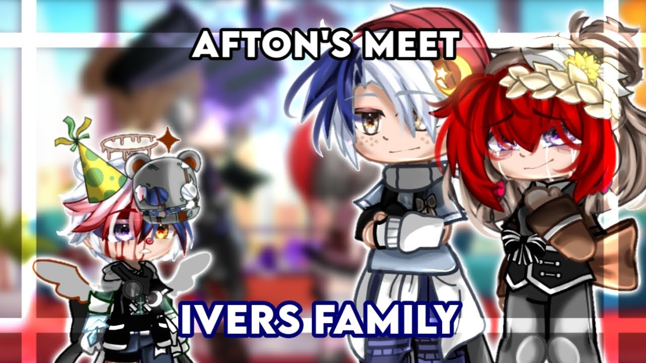 🔹 Afton's meet Iver's Family🔹REMAKE🔹