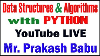 DSA WITH PYTHON TUTORIALS BY Mr.PRAKASH BABU
