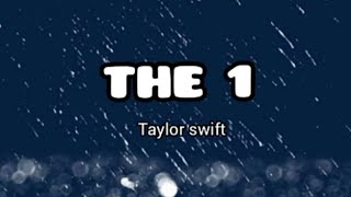 Taylor swift-The 1 Lyrics(Love maestro)