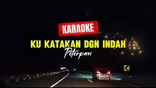 KARAOKE Ku Katakan Dengan Indah – PETERPAN | Versi Akustik 