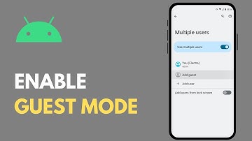 How to Enable Guest Mode on Android