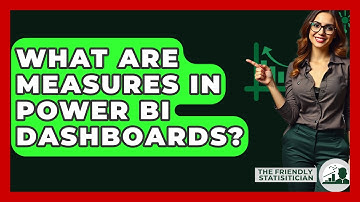 What Are Measures In Power BI Dashboards? - The Friendly Statistician