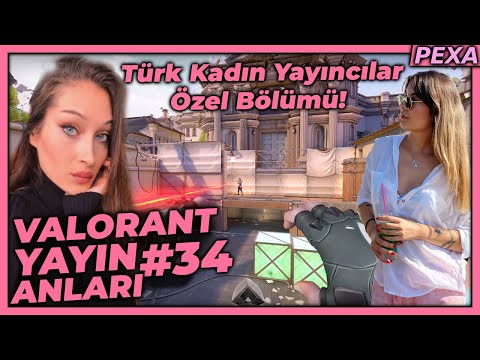 VALORANT TÜRKİYE KADIN YAYINCILARIN EN İYİ ANLARI | VALORANT YAYIN ANLARI #34