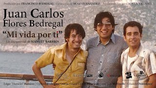 DOCUMENTAL JUAN CARLOS FLORES BEDREGAL "MI VIDA POR TI"