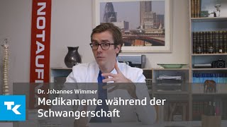 Medikamente während der Schwangerschaft | Dr. Johannes Wimmer