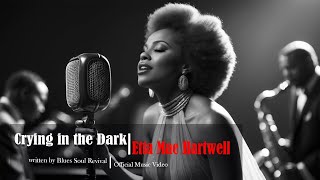 Download Lagu CRYING IN THE DARK - Etta Mae Hartwell | Soulful Blues Ballad (Lyrics) MP3 Download Lagu CRYING IN THE DARK - Etta Mae Hartwell | Soulful Blues Ballad (Lyrics) MP3