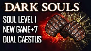 Dark Souls - SL1 - NG+7 - Dual Caestus