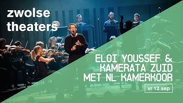 Zwolse theaters | Eloi Youssef & Kamerata Zuid met NL Kamerkoor reprise teaser
