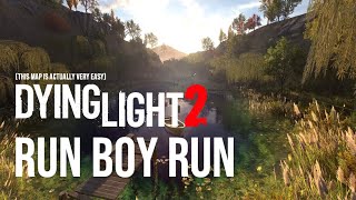 Run Boy Run - Dying Light 2 Community Map | Its Actually Very Easy